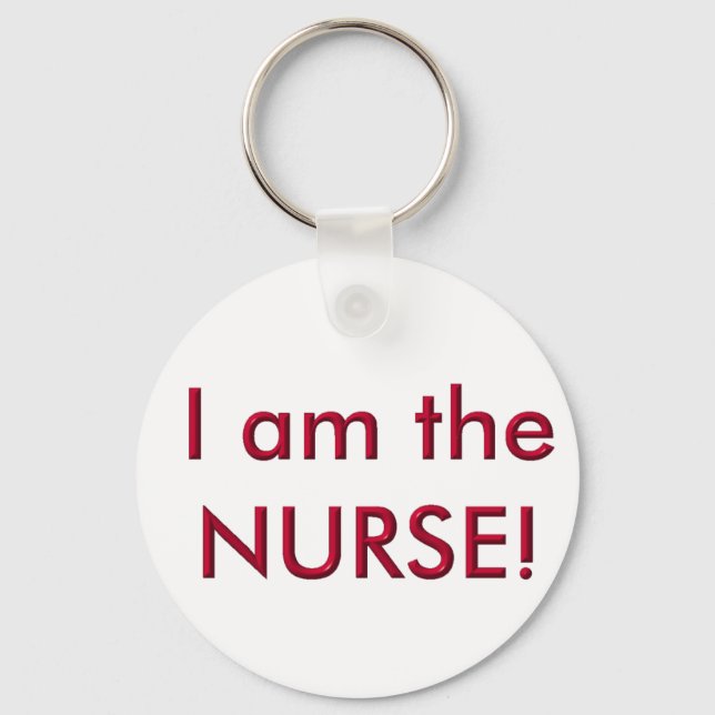 I am the nurse key ring (Front)