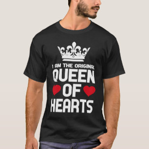 I am the original queen of hearts T-Shirt