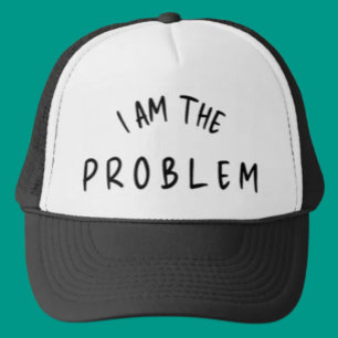 I Am The Problem – Funny Handwritten Font Design  Trucker Hat