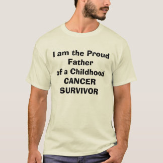 I am the Proud Father of a Childhood CANCER SUR... T-Shirt