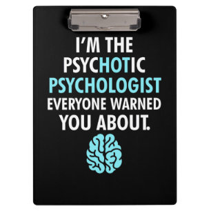 I Am The Psychotic Psychologist Clipboard