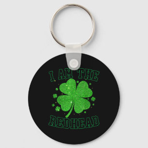 I Am The Redhead Clovers St Patricks Day For Women Key Ring