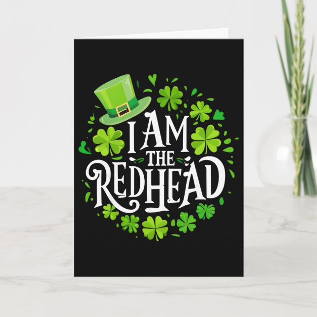 I Am The Redhead Dibs Redhead Funny St Patricks Da Card (Front)