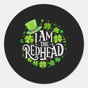 I Am The Redhead Dibs Redhead Funny St Patricks Da Classic Round Sticker