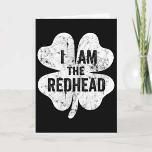 I Am The Redhead Funny St Patricks Day Irish Shamr Card