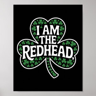 I Am The Redhead Women Funny Irish St Patricks Day Poster