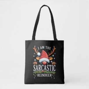 I Am The Sarcastic Reindeer Christmas Holiday Tote Bag
