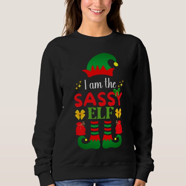 I Am The Sassy Elf Sweatshirt (Front)