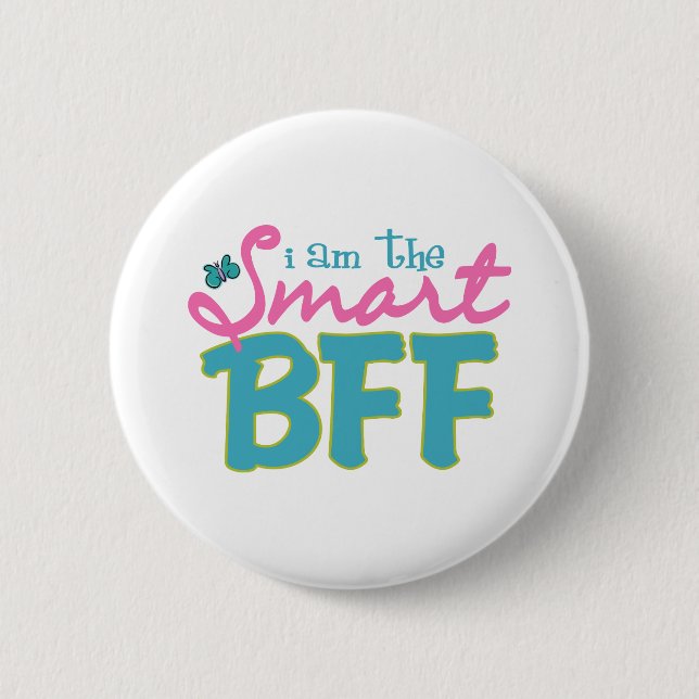 I am the Smart BFF 6 Cm Round Badge (Front)
