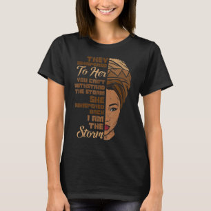I Am The Storm African American Melanin Black Afro T-Shirt