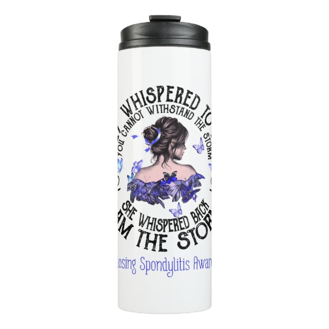 I Am The Storm Ankylosing Spondylitis Awareness Thermal Tumbler (Front)