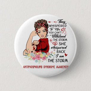 I Am The Storm ANTIPHOSPHOLIPID SYNDROME Awareness 6 Cm Round Badge
