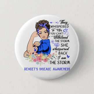 I Am The Storm BEHCET'S DISEASE Awareness 6 Cm Round Badge