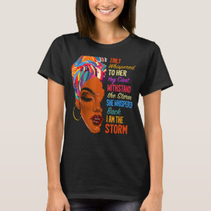 I Am The Storm Black History Queen Melanin African T-Shirt