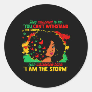I Am The Storm Black Women Black History Month Afr Classic Round Sticker