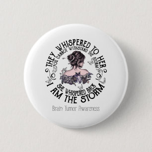 I Am The Storm Brain Tumour Awareness 6 Cm Round Badge