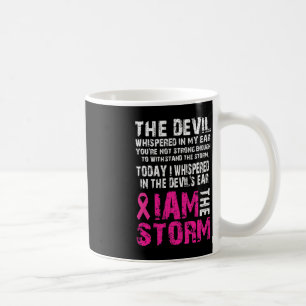 I am the storm Breast cancer awareness  Coffee Mug