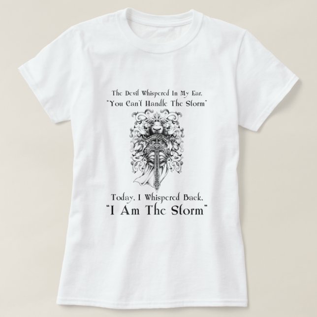 I Am The Storm Christian T Shirt689 T-Shirt (Design Front)