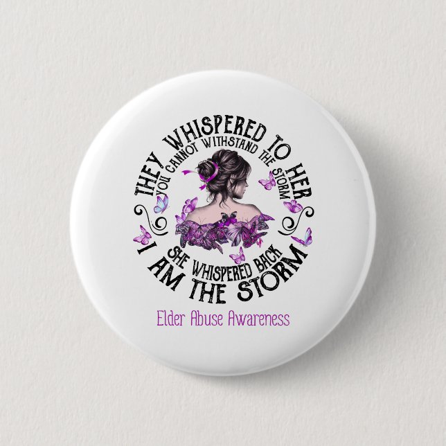 I Am The Storm Elder Abuse Awareness 6 Cm Round Badge (Front)