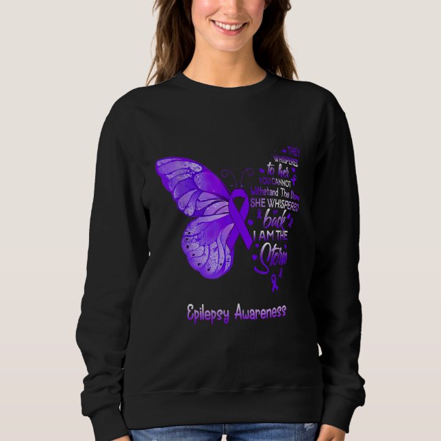 I Am The Storm Epilepsy Awareness Butterfly Sweatshirt (Front)
