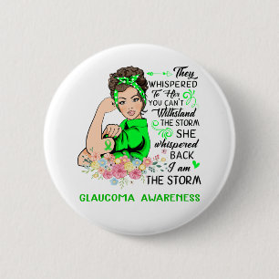 I Am The Storm GLAUCOMA Awareness 6 Cm Round Badge