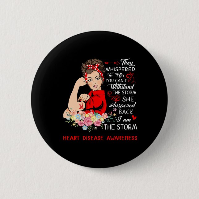 I Am The Storm Heart Disease Awareness  6 Cm Round Badge (Front)