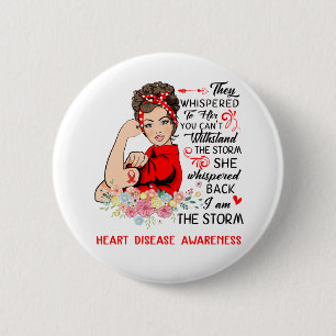I Am The Storm HEART DISEASE Awareness 6 Cm Round Badge