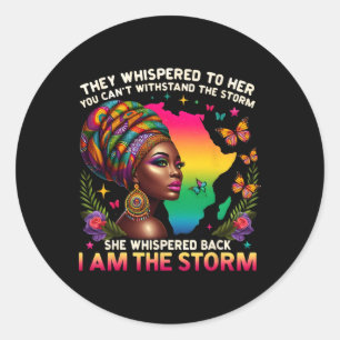 I Am The Storm Inspirational African Pride Black W Classic Round Sticker