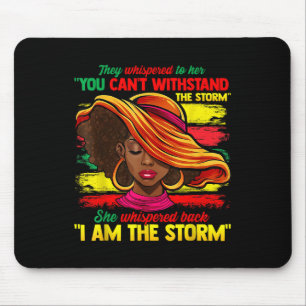 I Am The Storm Juneteenth Black History Month Wome Mouse Pad