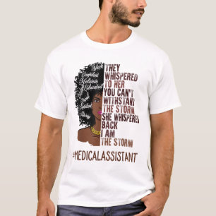 I Am The Storm Medical Assistant African American  T-Shirt