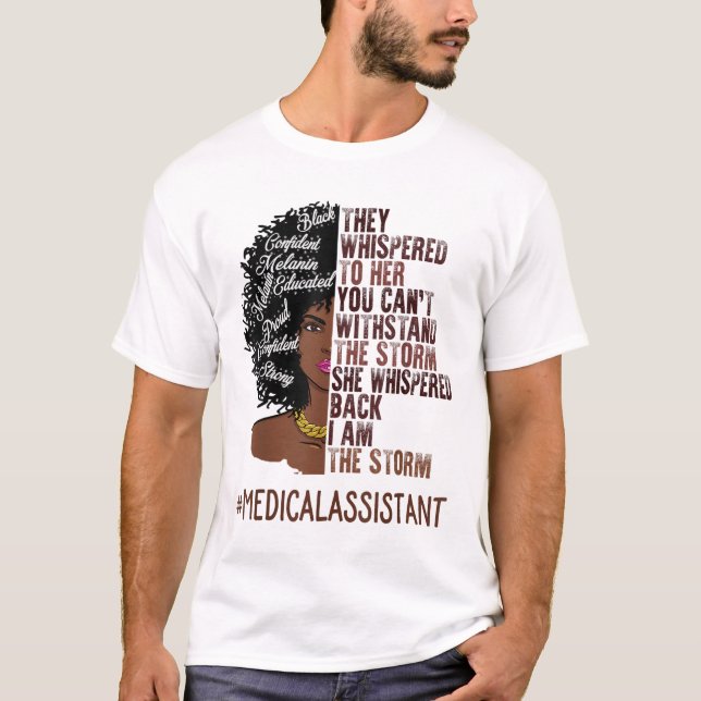 I Am The Storm Medical Assistant African American  T-Shirt (Front)