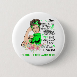 I Am The Storm MENTAL HEALTH Awareness 6 Cm Round Badge
