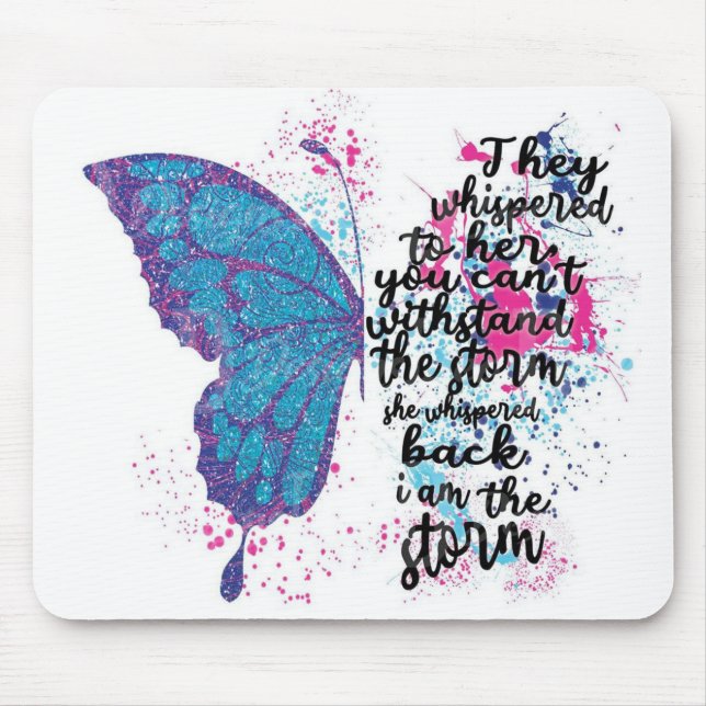 I am The Storm Motivational Butterfly Quote Mouse Pad (Front)
