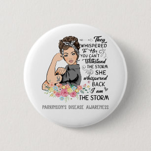 I Am The Storm PARKINSON'S DISEASE Awareness 6 Cm Round Badge