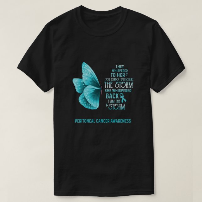 I Am The Storm Peritoneal Cancer Awareness Butterf T-Shirt (Design Front)