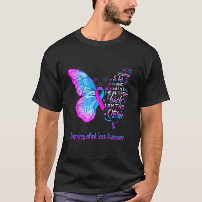 I Am The Storm Pregnancy Infant Loss Awareness But T-Shirt (Front)
