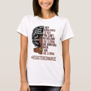 I Am The Storm Registered Nurse African American W T-Shirt