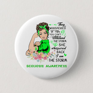I Am The Storm SCOLIOSIS Awareness 6 Cm Round Badge