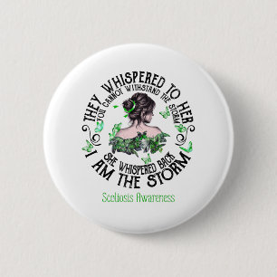I Am The Storm Scoliosis Awareness 6 Cm Round Badge