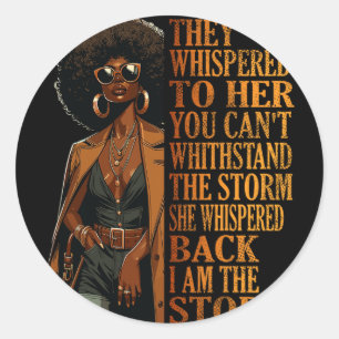 I Am The Storm Shirt Juneteenth Shirts Women Black Classic Round Sticker