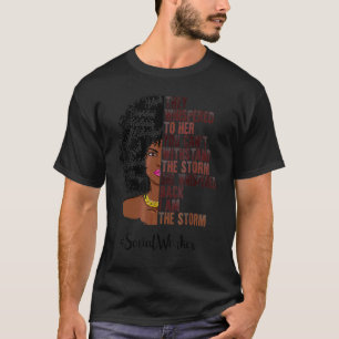 I Am The Storm Social Worker Black History Month T-Shirt