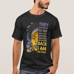 I Am The Storm Strong Black Woman Black History Mo T-Shirt