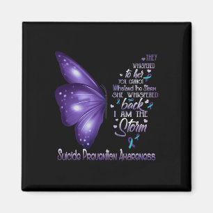 I am the storm Suicide Prevention Awareness Butter Magnet