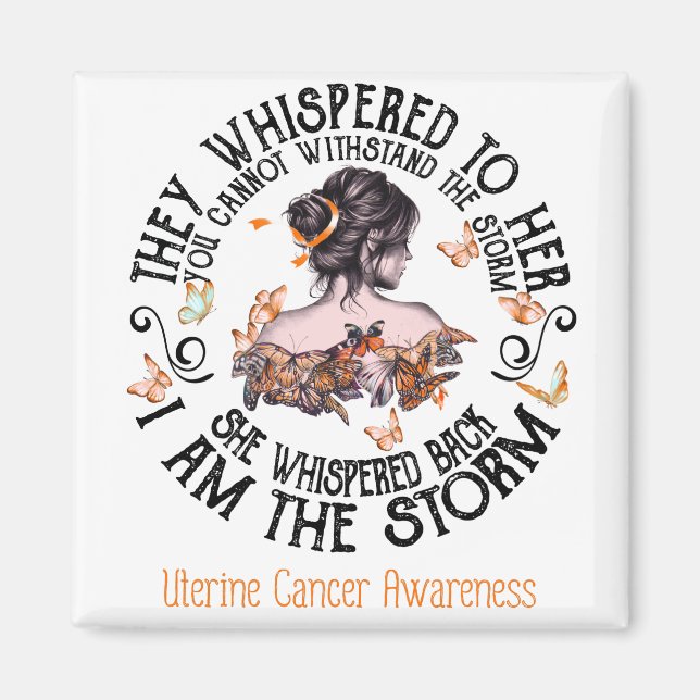 I Am The Storm Uterine Cancer Awareness Magnet (Front)