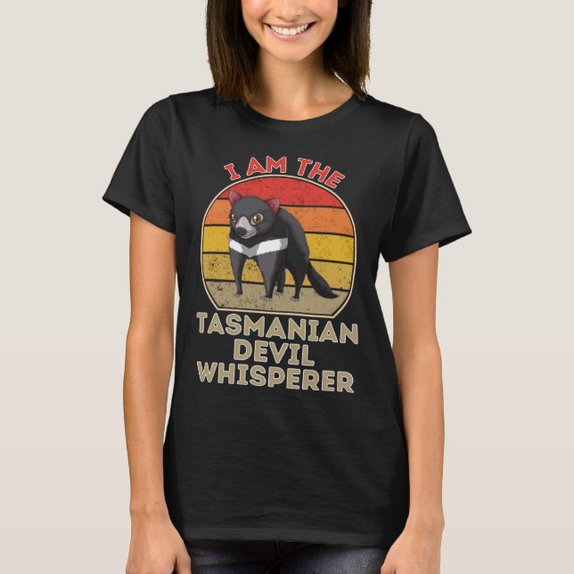I Am The Tasmanian Devil Whisperer T-Shirt (Front)