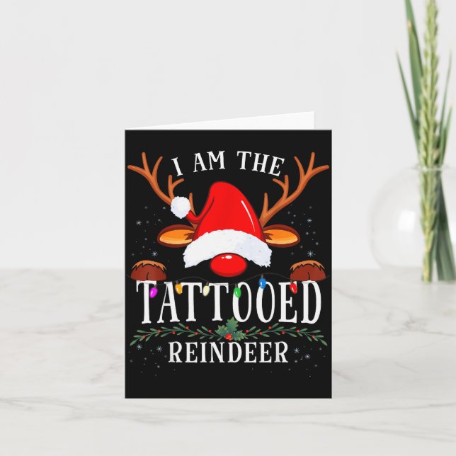 I Am The Tattooed Reindeer Christmas Family  Card (Front)