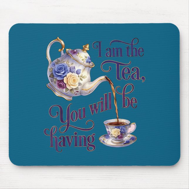 I am the tea funny meme  mouse pad (Front)