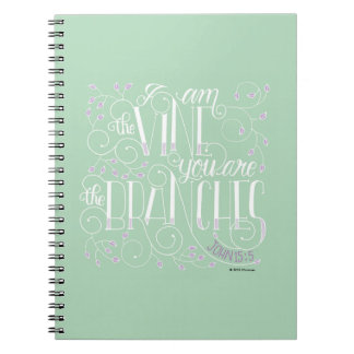 I Am the Vine. You Are the Branches. Notebook