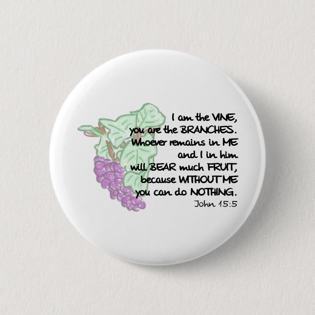 I am the vine, you are the branches... Pin (Front)