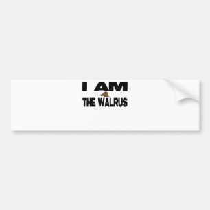 I Am the Walrus Bumper Sticker